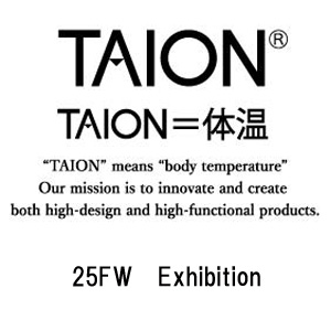 TAIONさんの２５FW展示会にて